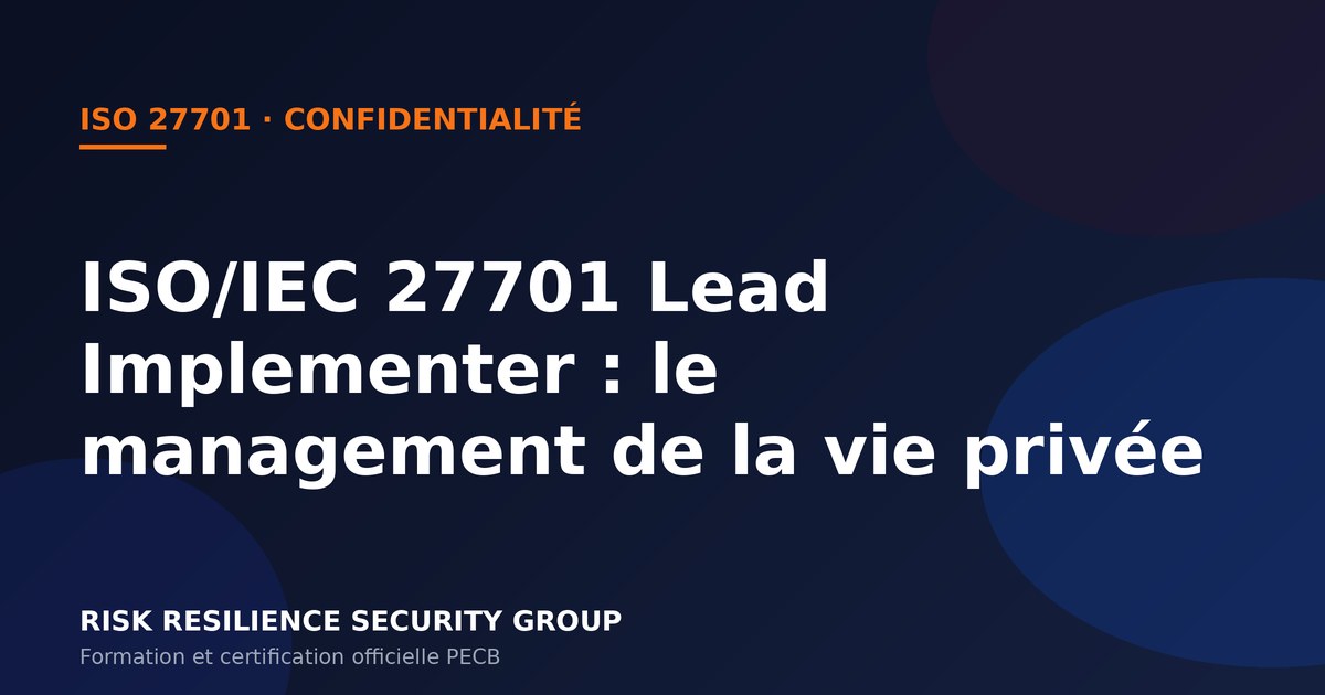 ISO/IEC 27701 Lead Implementer: the privacy information management system explained
